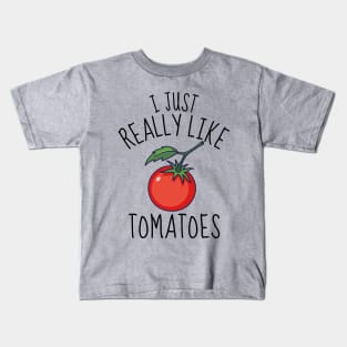 I Just Really Like Tomatoes Funny Kids T-Shirt